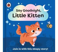 Ladybird Say Goodnight, Little Kitten : Join in with this sleepy story for Ladybird Multicolor