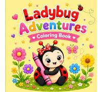 Ladybug Adventures Coloring Book: Color, Relax, and Explore with an Adorable Ladybug