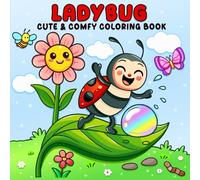 Ladybug Coloring Book For Kids: Fun and Cute Bug Coloring Pages for Boys and Girls Ages 3-8 | 40 Fun & Adorable Pages of Ladybugs in Nature