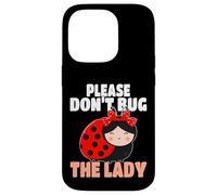 Ladybug Don't Bug The Lady Womens Girls Ladybugs Case for iPhone 14 Pro