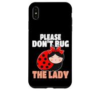 Ladybug Don't Bug The Lady Womens Girls Ladybugs Case for iPhone XS Max