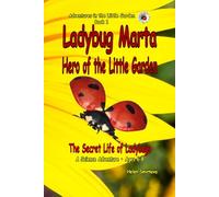 Ladybug Marta Hero of the Little Garden: A Science Adventure Story for children ages 6-8: A Heartwarming Educational Story for Kids with Real Nature ... 2 (Adventures in the Little Garden)