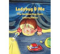 Ladybug & Me: The Bedtime Bug Hunt: Coloring Edition