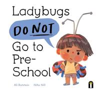 Ladybugs Do Not Go to Preschool (Preschool Problems)