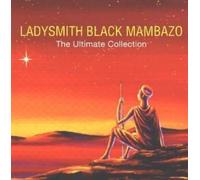 Ladysmith Black Mambazo – The Ultimate Collection