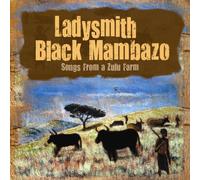 Ladysmith Black Mambazo - Songs From a Zulu Farm