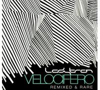 Ladytron - Velocifero-Remixed & Rare