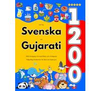 Lär Dig Svenska och Gujarati : 1200 Vardagliga Ord med Bilder och Uttalsguide: Tvåspråkigt Bildlexikon för Barn och Nybörjare