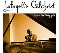 Lafayette Gilchrist - Towards The Shining Path