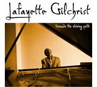 Lafayette Gilchrist Towards the Shining Path CD HYN9341 NEW