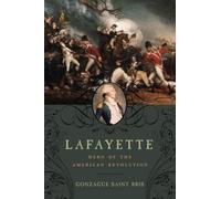 Lafayette: Hero of the American Revolution