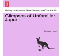 Lafcadio Hearn Glimpses of Unfamiliar Japan. VOL. II Paperback Book Lafcadio Hearn Multicolor