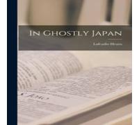 Lafcadio Hearn In Ghostly Japan Paperback Book Lafcadio Hearn Multicolor