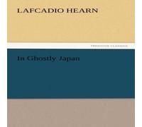 Lafcadio Hearn In Ghostly Japan Paperback Book Lafcadio Hearn Multicolor