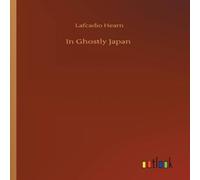 Lafcadio Hearn In Ghostly Japan Paperback Book Lafcadio Hearn Multicolor