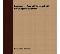 Lafcadio Hearn Japan - An Attempt at Interpretation Paperback Book Lafcadio Hearn Multicolor