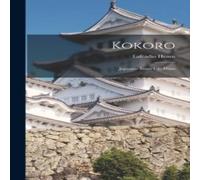 Lafcadio Hearn Kokoro: Japanese Inner Life Hints Hardcover Book Lafcadio Hearn Multicolor