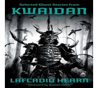 Lafcadio Hearn Selected Ghost Stories from Kwaidan Paperback Book Lafcadio Hearn Multicolor