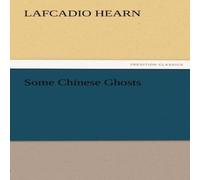 Lafcadio Hearn Some Chinese Ghosts Paperback Book Lafcadio Hearn Multicolor