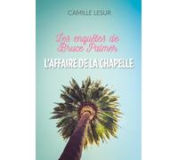 L'affaire De la Chapelle: Les enquêtes de Bruce Palmer