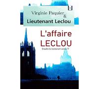 L'affaire LECLOU, enquête du lieutenant Leclou T1: Roman policier, les débuts du lieutenant Leclou (Enquêtes Leclou)