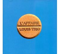 L'Affaire Louis Trio - L'affaire Louis Trio