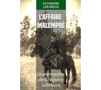 L'affaire Malempré: Une enquête de Grégoire Lefèbvre