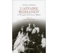 L'affaire Romanov ou Le mystère de la maison Ipatiev T2: Tome 2