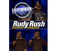 LAFFMOBB Rudy Rush: From Harlem To Hollywood