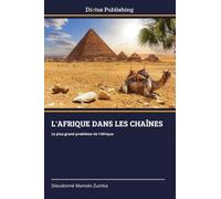 L'Afrique Dans Les Chaînes: Le plus grand problème de l'Afrique