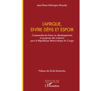 L'Afrique, entre défis et espoirs: Comprendre les freins au développement et proposer des solutions pour la République démocratique du Congo