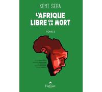 L'Afrique libre ou la mort