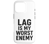 Lag Is My Worst Enemy Funny Video Gamer Gaming Case for iPhone 16 Pro