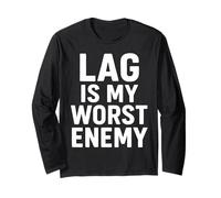 Lag is My Worst Enemy Funny Video Gamer Gaming Long Sleeve T-Shirt
