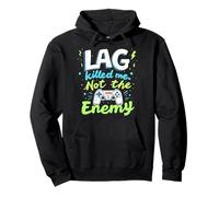 Lag Killed Me Not The Enemy Joke Pullover Hoodie