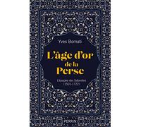 L'age d'or de la Perse - L'épopée des Safavides (1501-1722)