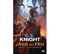 L'Âge du feu, T6 : Le Destin du dragon (L'Âge du feu (6))