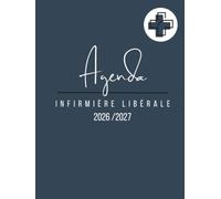L'Agenda de l'Infirmière Libérale: Planificateur de tournée, grand format, 1j/page, de 5h à 21h45, toutes les 15min, +RDV patients +km +CA +bilan comptable