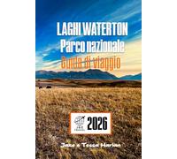 LAGHI WATERTON Parco nazionale Guida di viaggio: LAGHI WATERTON Parco nazionale Guida di viaggio