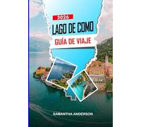 LAGO DE COMO Guía de viaje 2026: Villas, paseos en barco y pueblos pintorescos a través del famoso lago de Italia