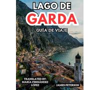 LAGO DE GARDA GUÍA DE VIAJE: Festivales de temporada, secretos locales y planificación inteligente del viaje para todo tipo de visitantes