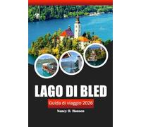 Lago di Bled Guida di viaggio 2026: Scoprite le gemme nascoste della Slovenia, le attrazioni da non perdere, le avventure all'aria aperta, la cucina e i consigli locali