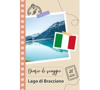 Lago di Bracciano Diario di viaggio: Un divertente pianificatore di viaggio per documentare il tuo viaggio in Italia per coppie, uomini e donne con suggerimenti e liste di controllo.
