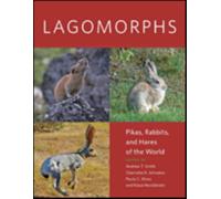 Lagomorphs : Pikas, Rabbits, and Hares of the World