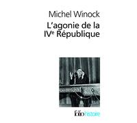 L'agonie de la IVe Republique: 13 mai 1958 (Folio histoire)