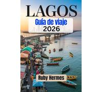 Lagos Guía de viaje 2026: Manual de viaje completo para explorar lo mejor de la ciudad más grande de Nigeria
