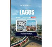 LAGOS GUIDA DI VIAGGIO 2025: Un tour della fiorente città Cultura, spiagge e vita notturna