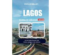 LAGOS GUIDA DI VIAGGIO 2025: Un tour della fiorente città Cultura, spiagge e vita notturna