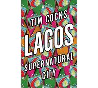 Lagos: Supernatural City