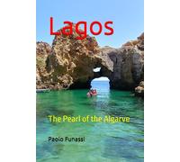 Lagos: The Pearl of the Algarve